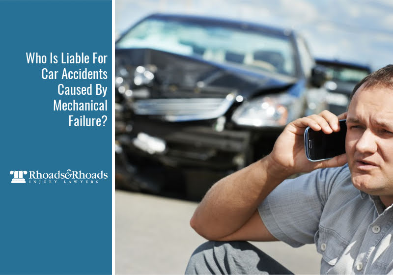 Who Is Liable For Car Accidents Caused By Mechanical Failure